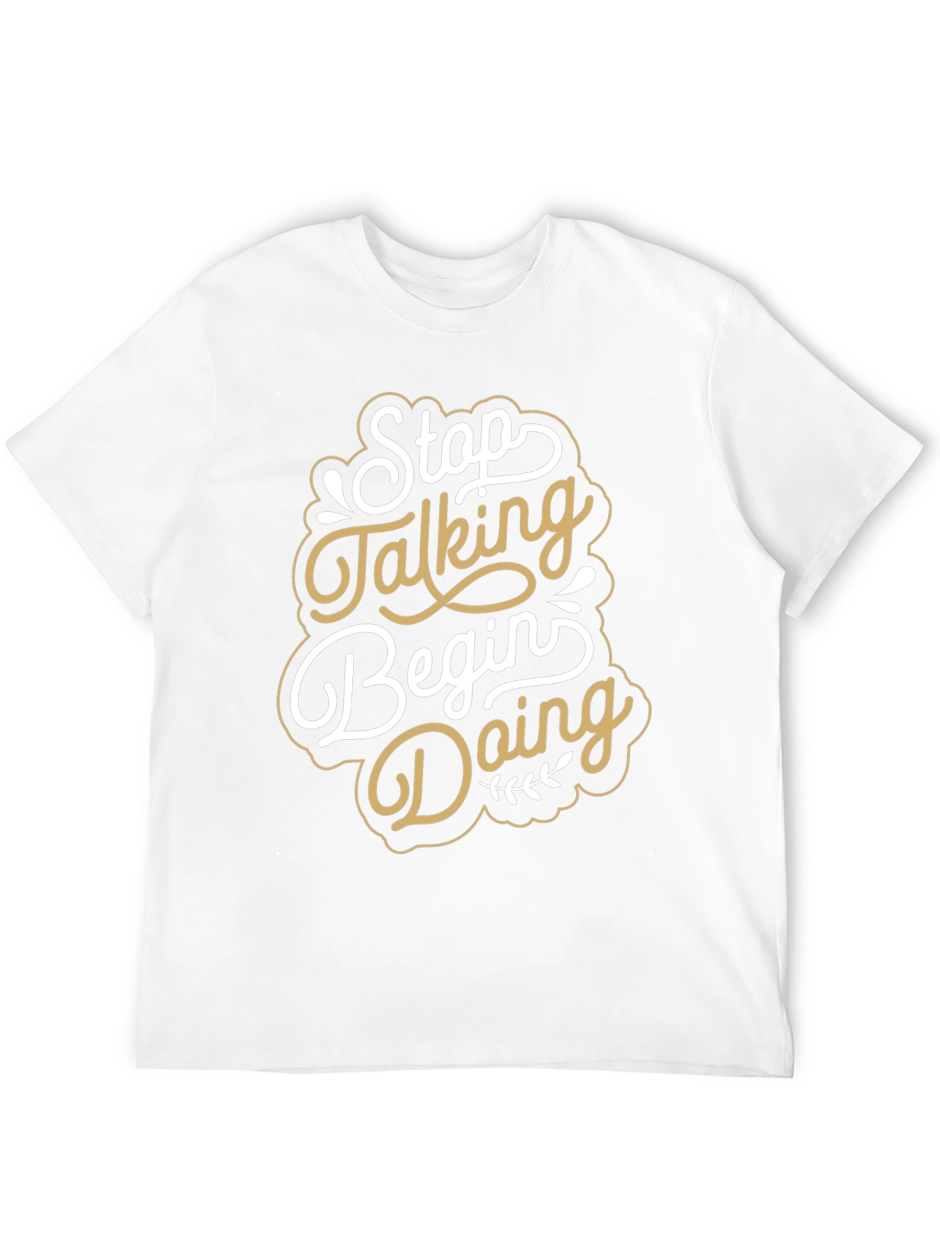 Stop Talking Begin Doing Graphic T-Shirt