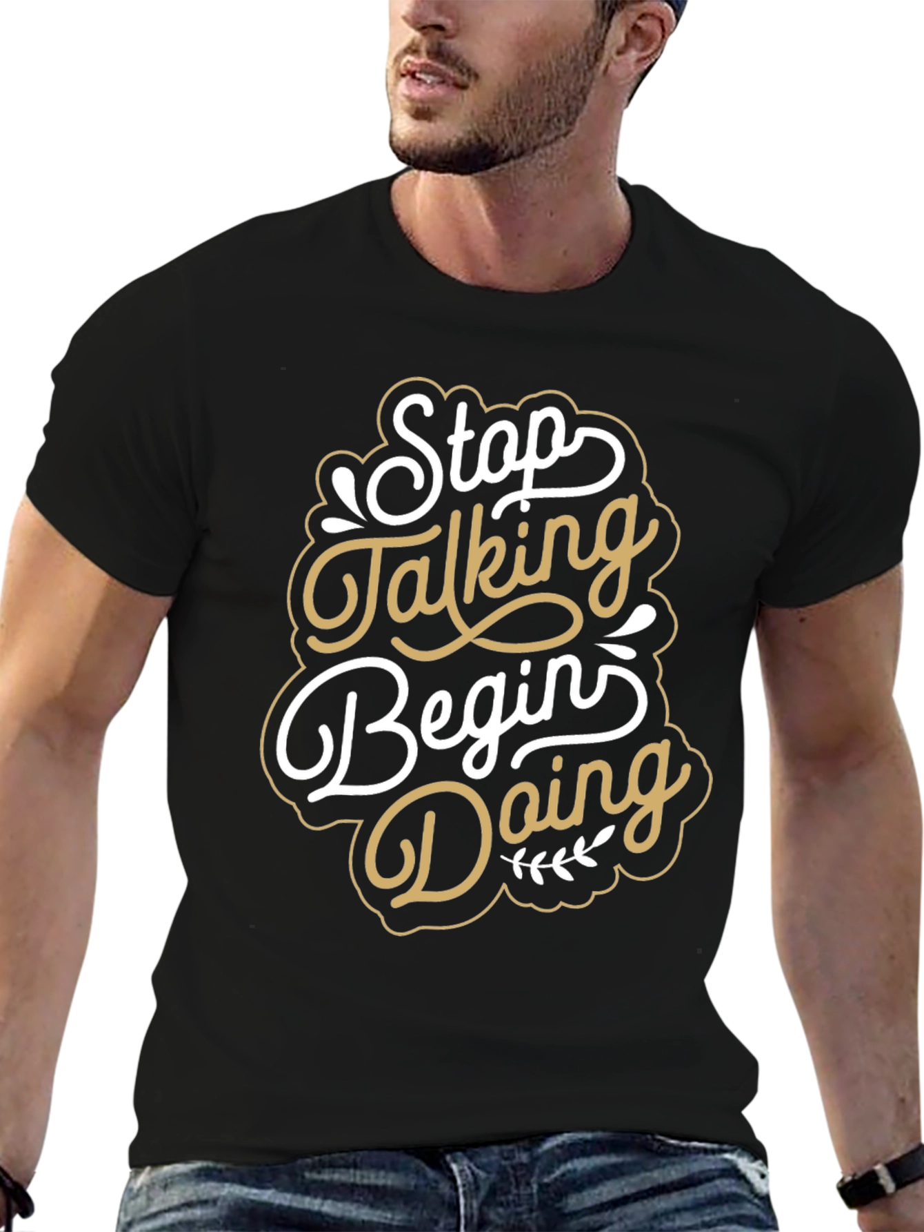 Stop Talking Begin Doing Graphic T-Shirt