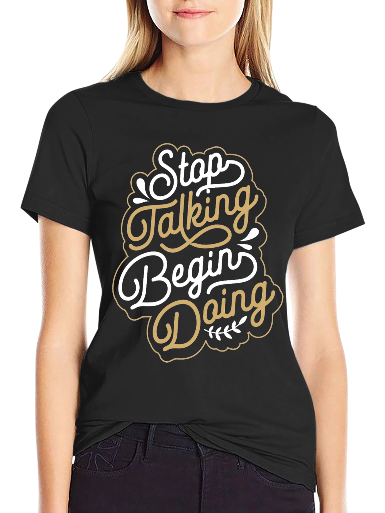 Stop Talking Begin Doing Graphic T-Shirt
