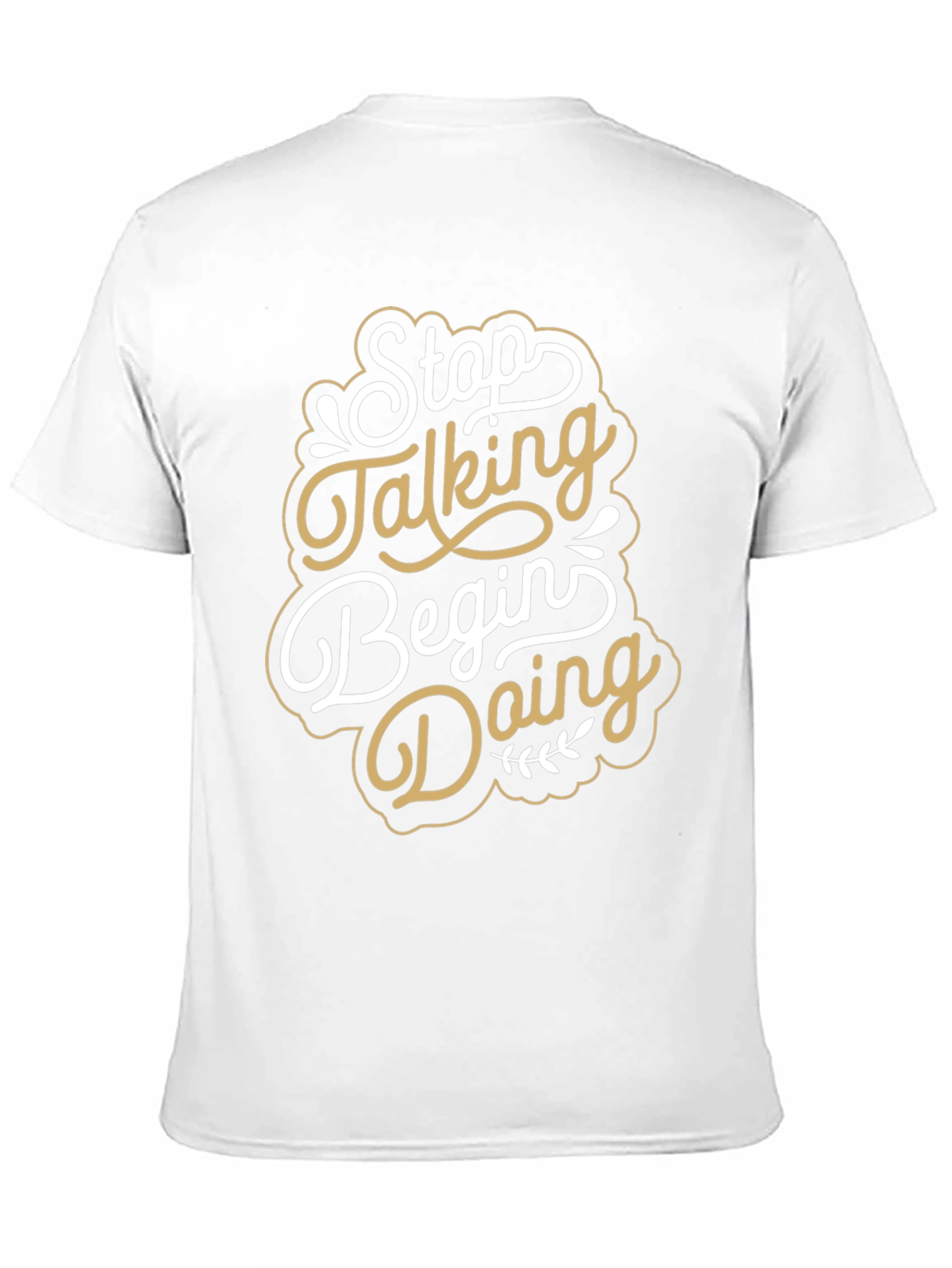 Stop Talking Begin Doing Graphic T-Shirt