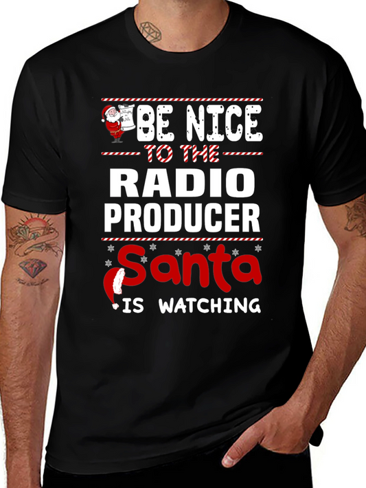 Be Nice to the Radio Producer Santa T-Shirt