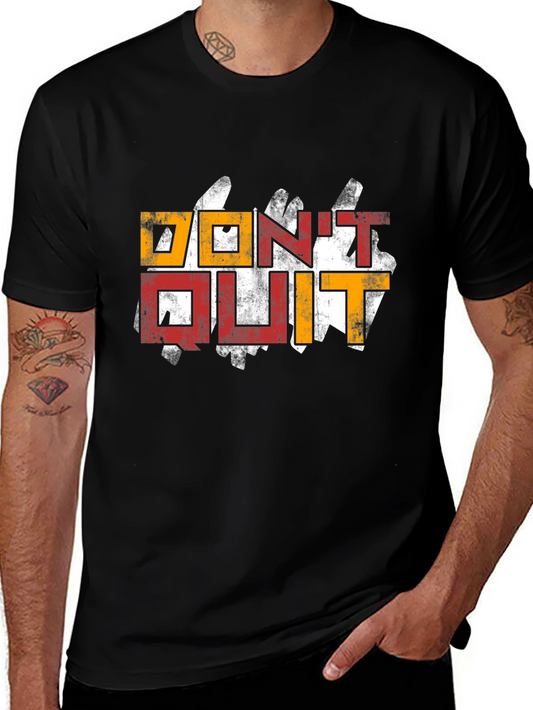 Dont Quit T-Shirt - Motivational Graphic Tee