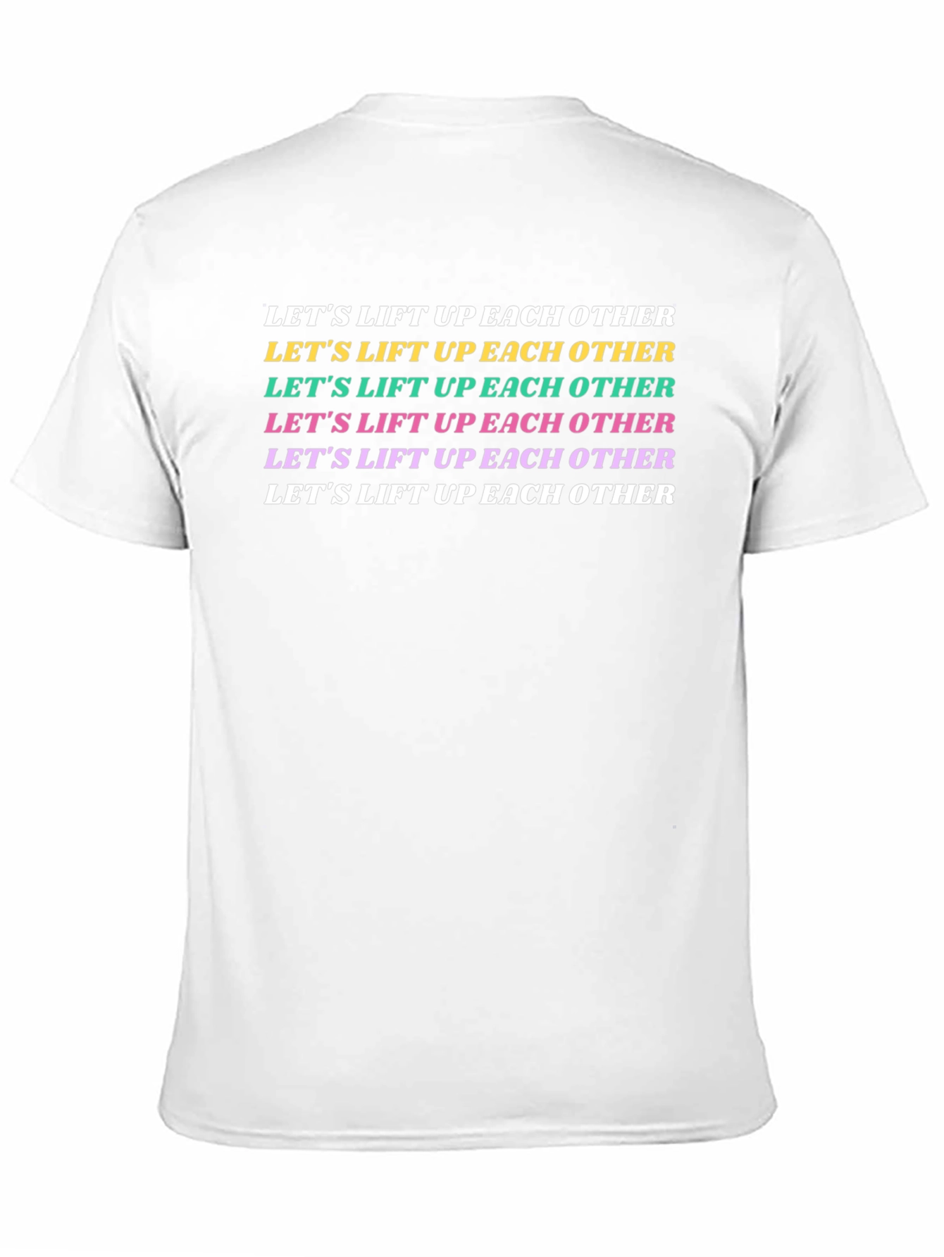 Lets Lift Up Each Other Graphic Tee