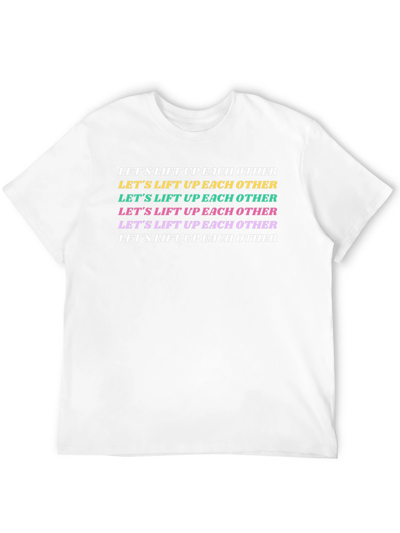 Lets Lift Up Each Other Graphic Tee