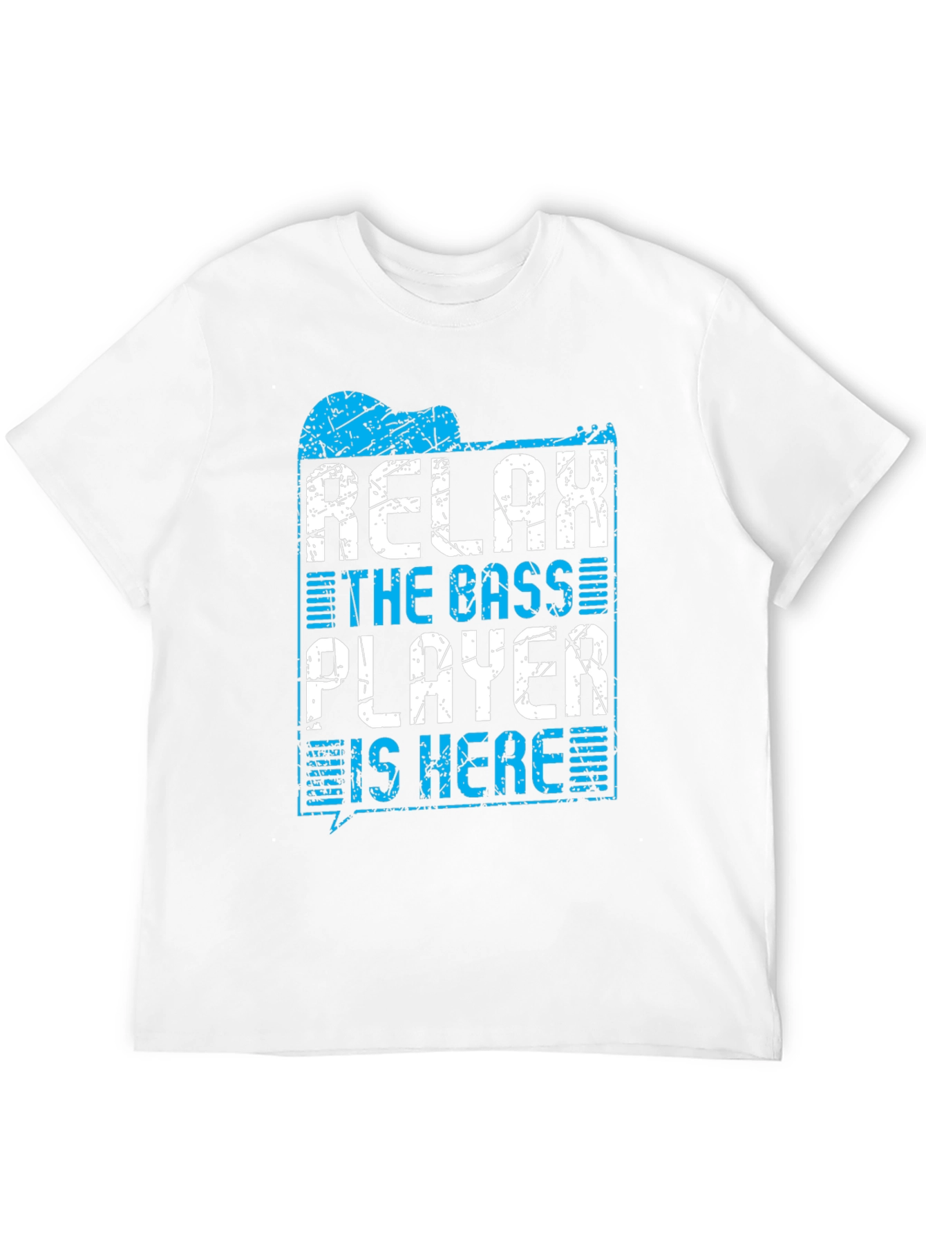 Relax The Bass Player Is Here T-Shirt