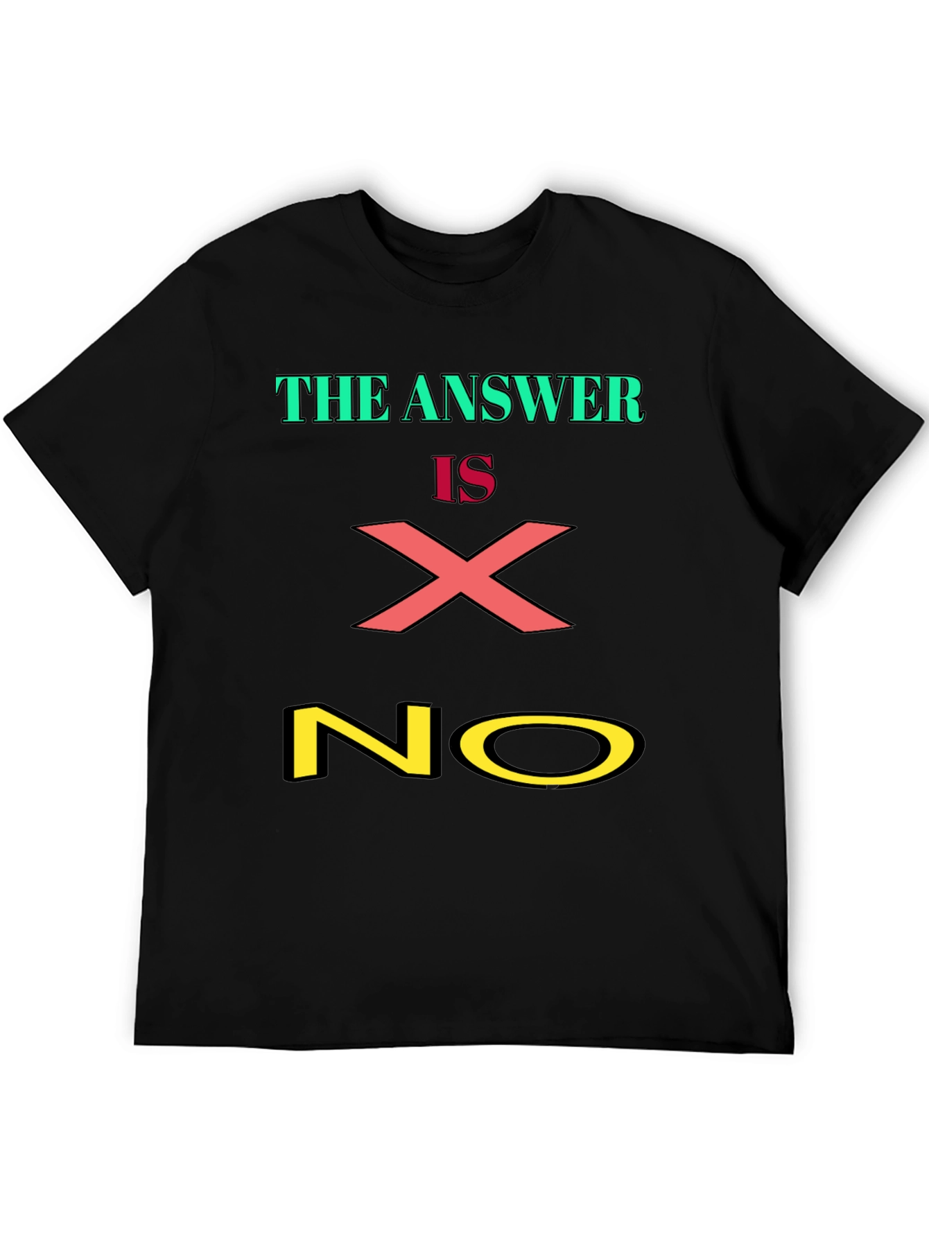 The Answer is X NO Graphic Tee