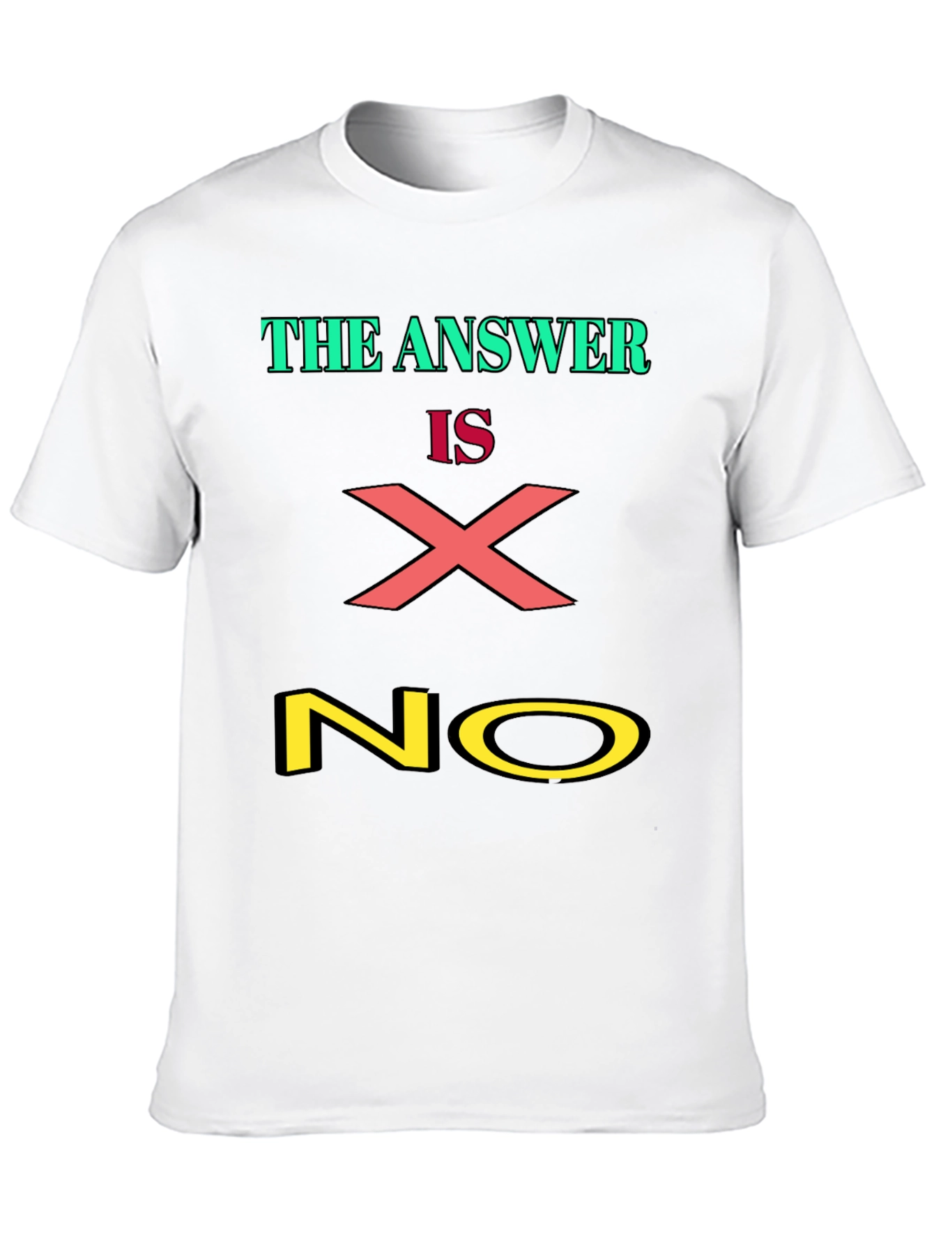 The Answer is X NO Graphic Tee