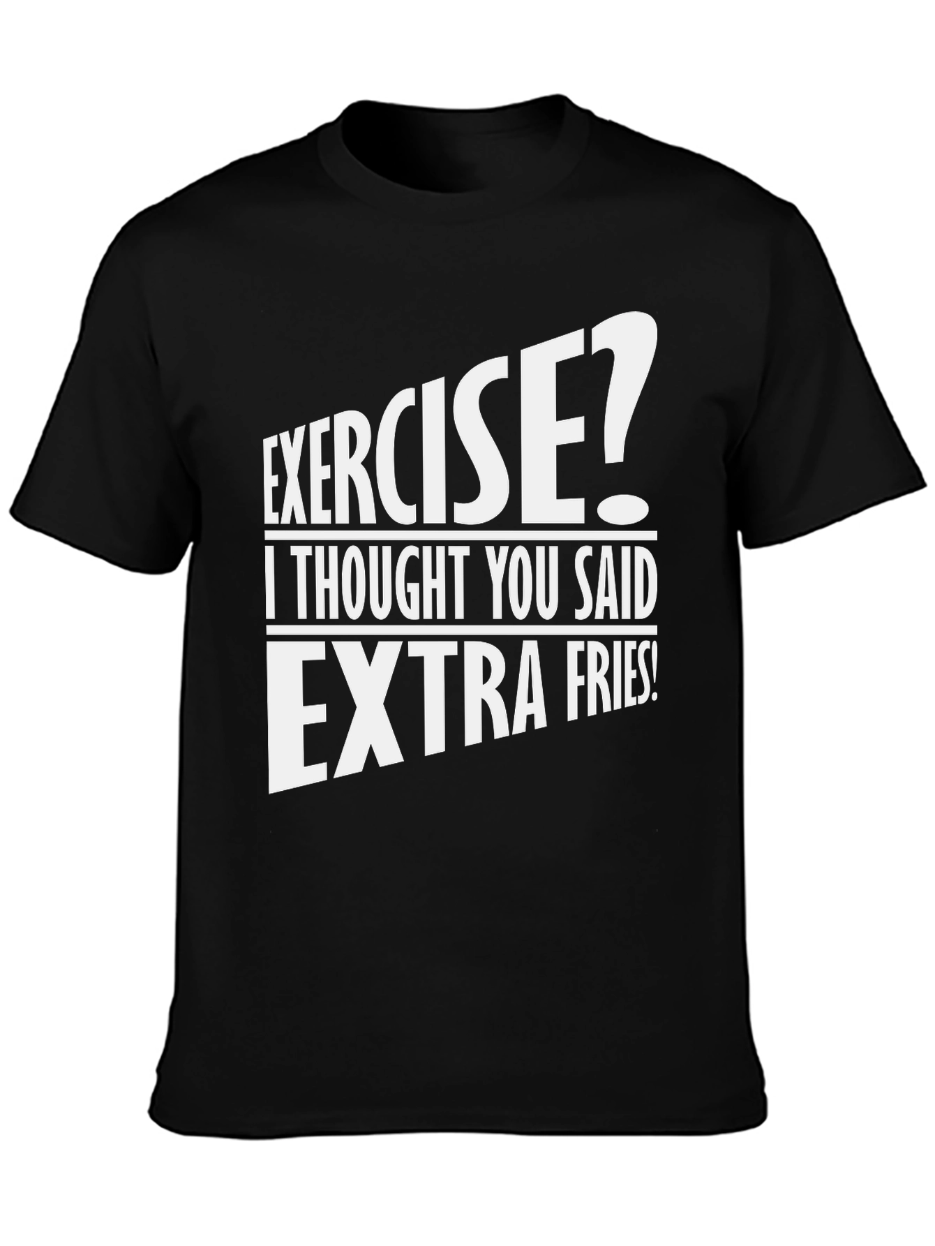 Funny Exercise? Extra Fries T-Shirt