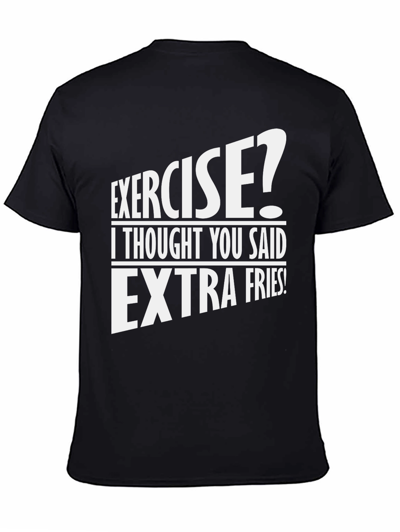 Funny Exercise? Extra Fries T-Shirt