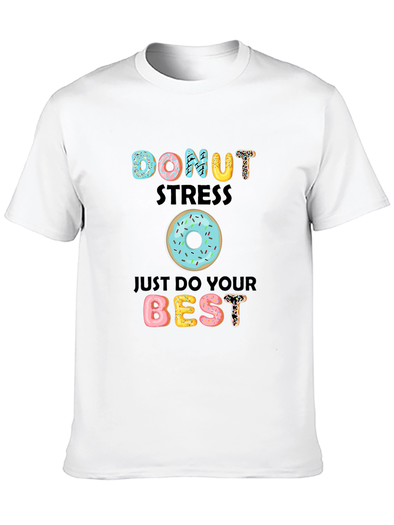 Donut Stress T-Shirt - Cute Motivational Tee