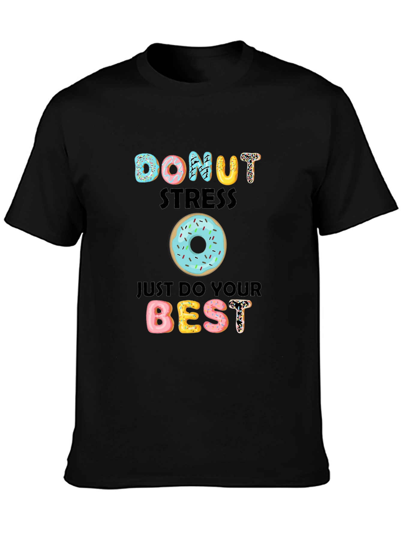 Donut Stress T-Shirt - Cute Motivational Tee