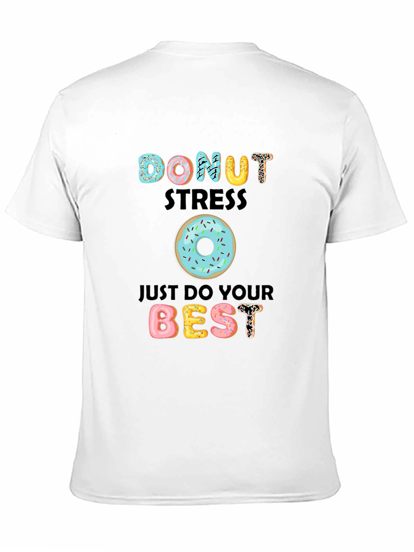 Donut Stress T-Shirt - Cute Motivational Tee