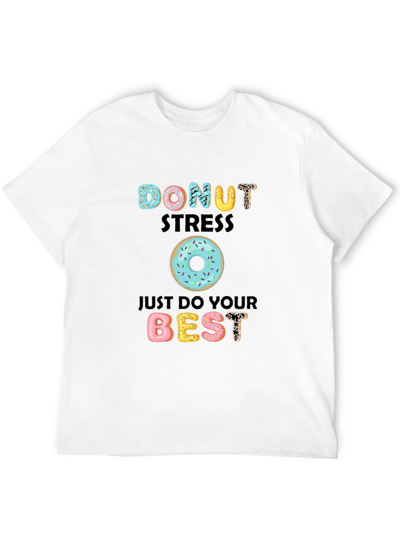 Donut Stress T-Shirt - Cute Motivational Tee