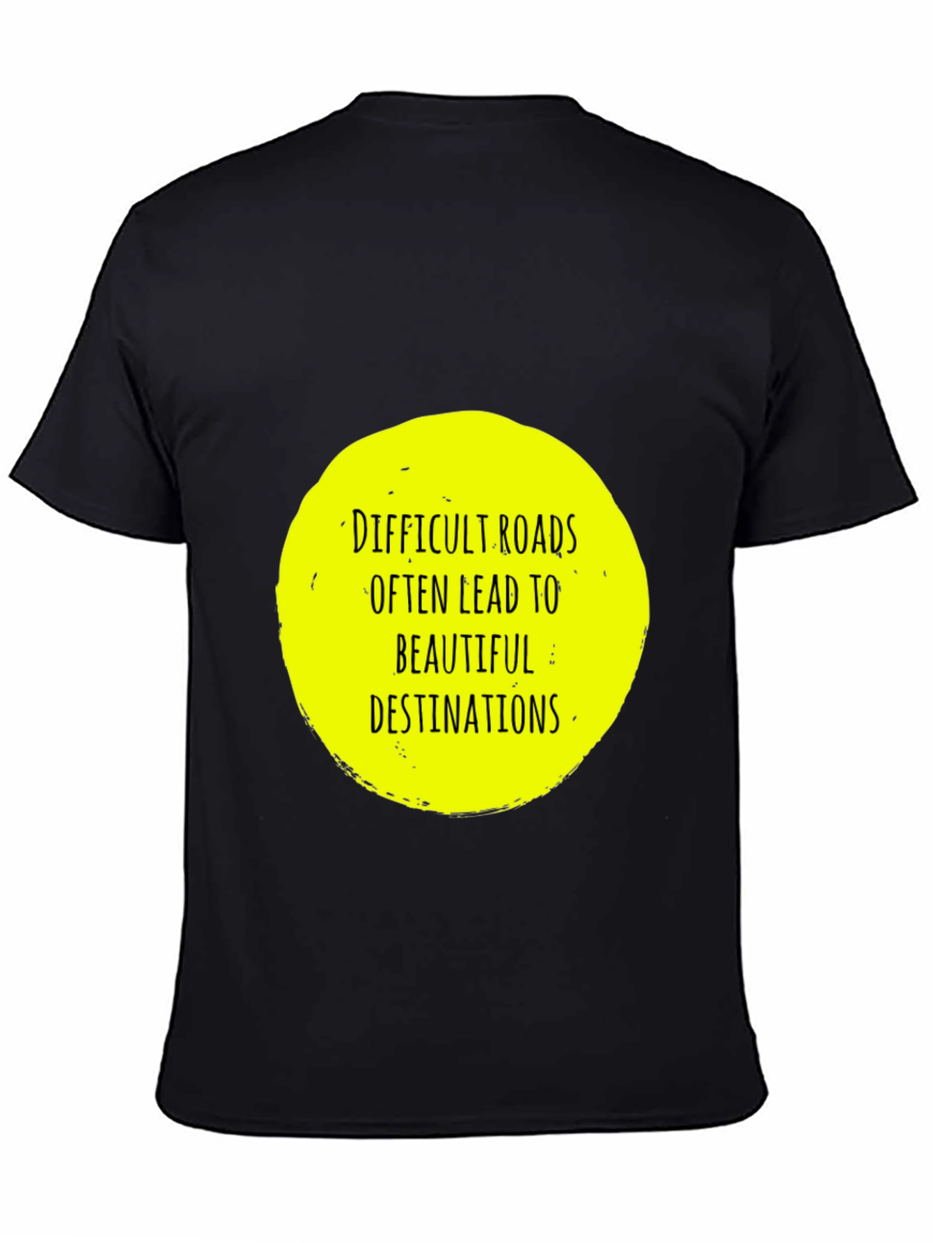 Difficult Roads T-Shirt - Inspirational Quote