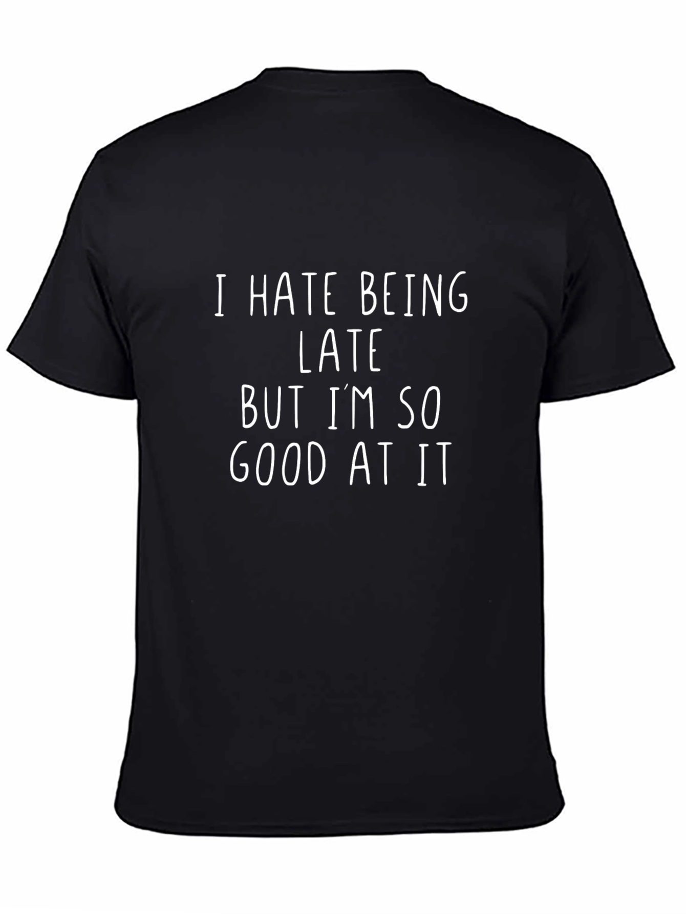 Funny I Hate Being Late Graphic T-Shirt