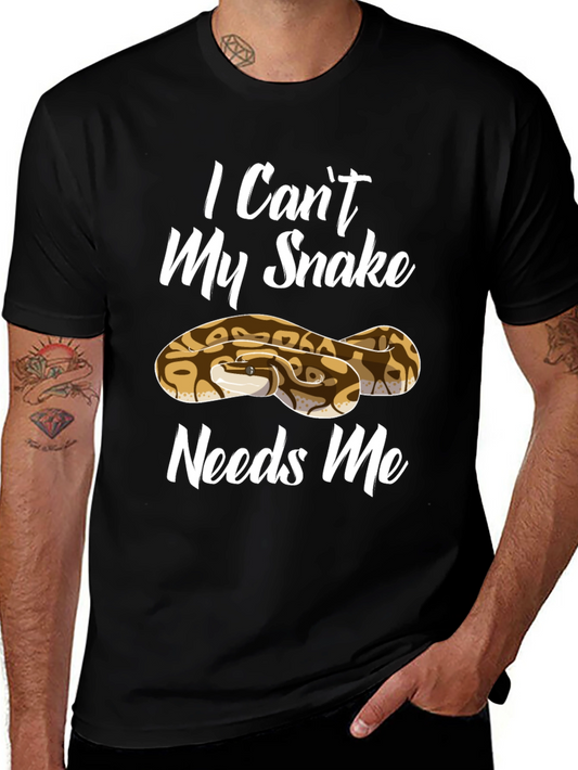 I Cant My Snake Needs Me Mens T-Shirt