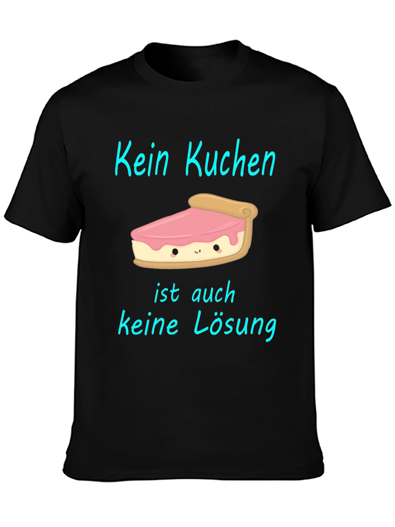 Kein Kuchen T-Shirt: Cake Slice Humor Tee