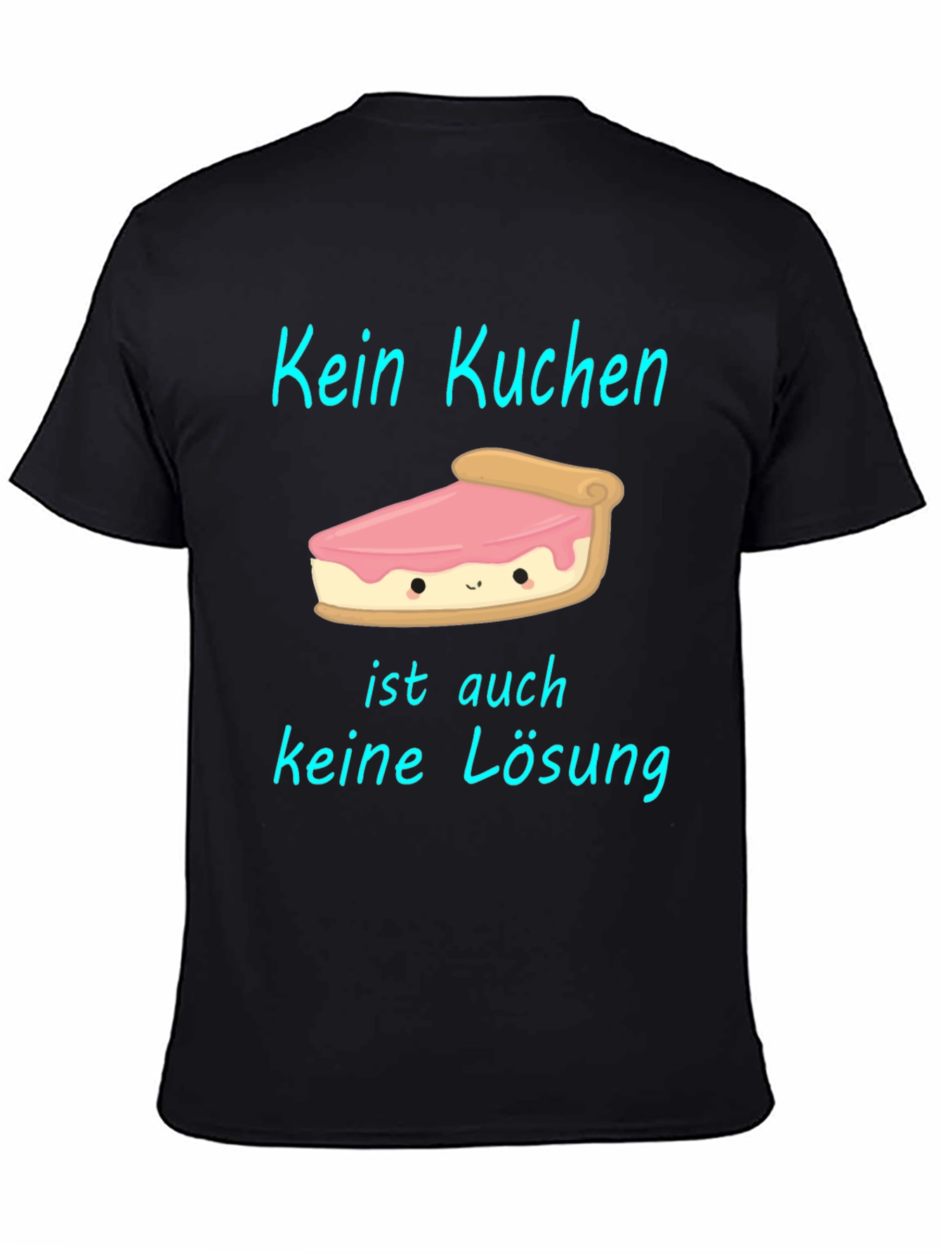 Kein Kuchen T-Shirt: Cake Slice Humor Tee