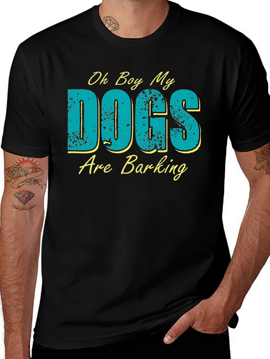 Oh Boy My Dogs Are Barking Graphic T-Shirt