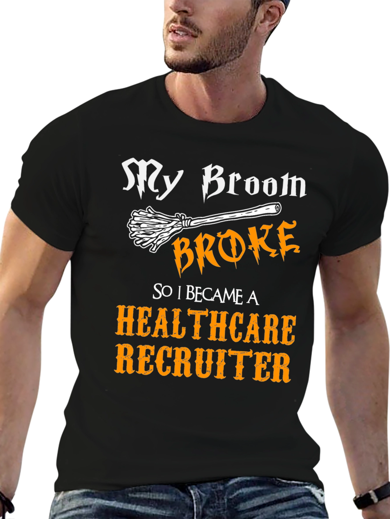 Healthcare Recruiter T-Shirt - My Broom Broke