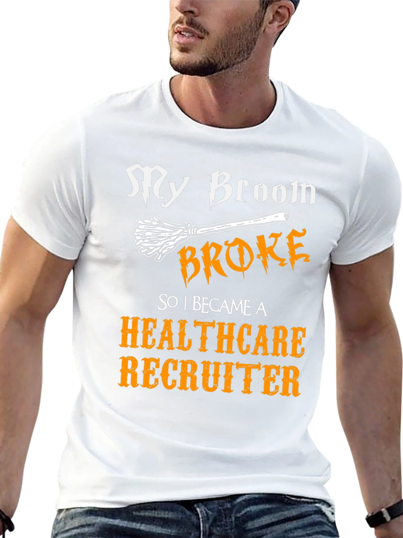 Healthcare Recruiter T-Shirt - My Broom Broke