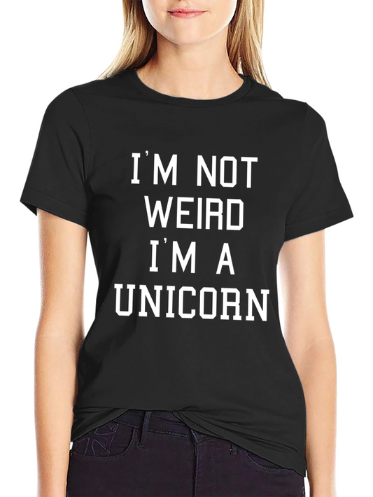 Im Not Weird Im a Unicorn T-Shirt