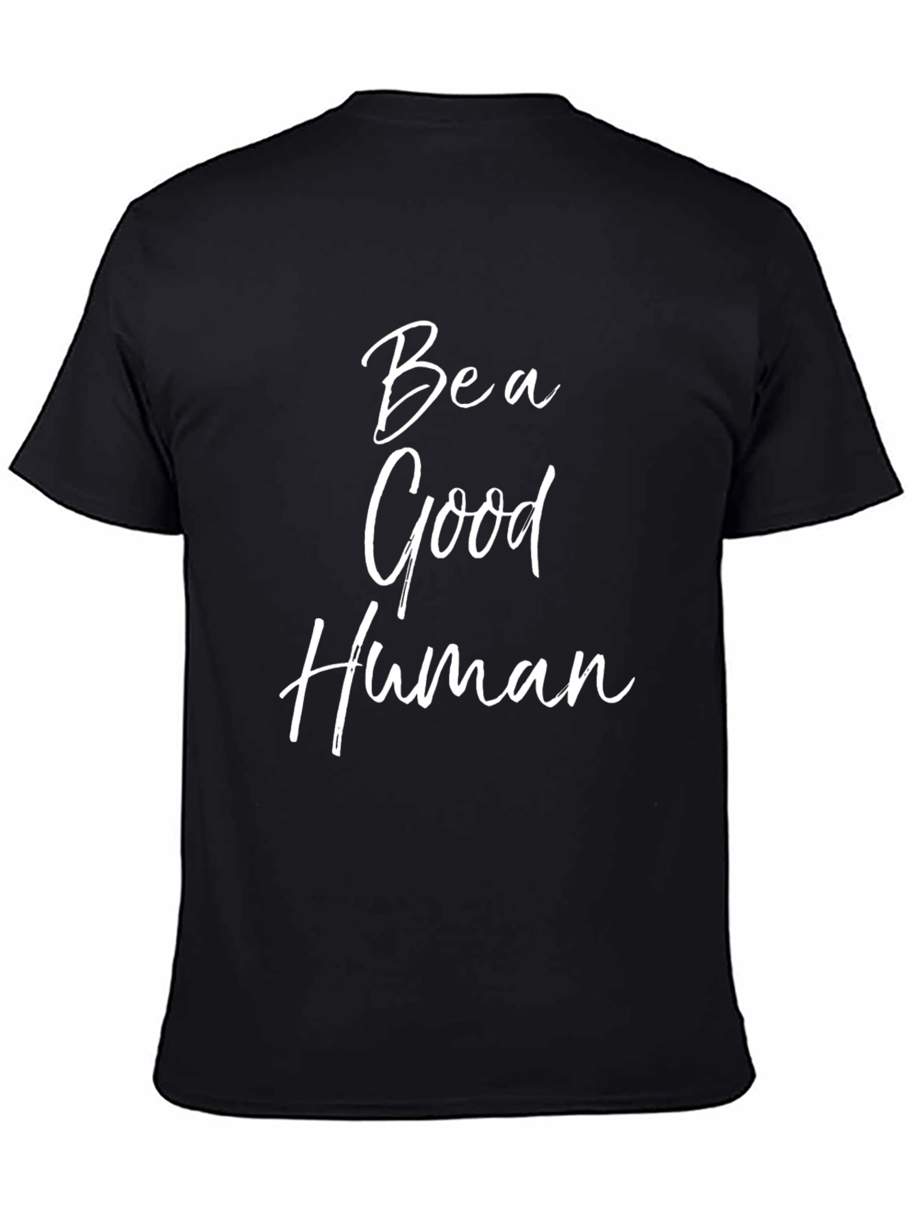 Be A Good Human Graphic Tee - Inspirational Shirt