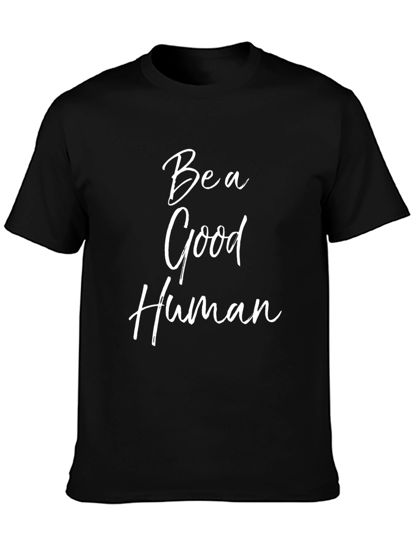 Be A Good Human Graphic Tee - Inspirational Shirt