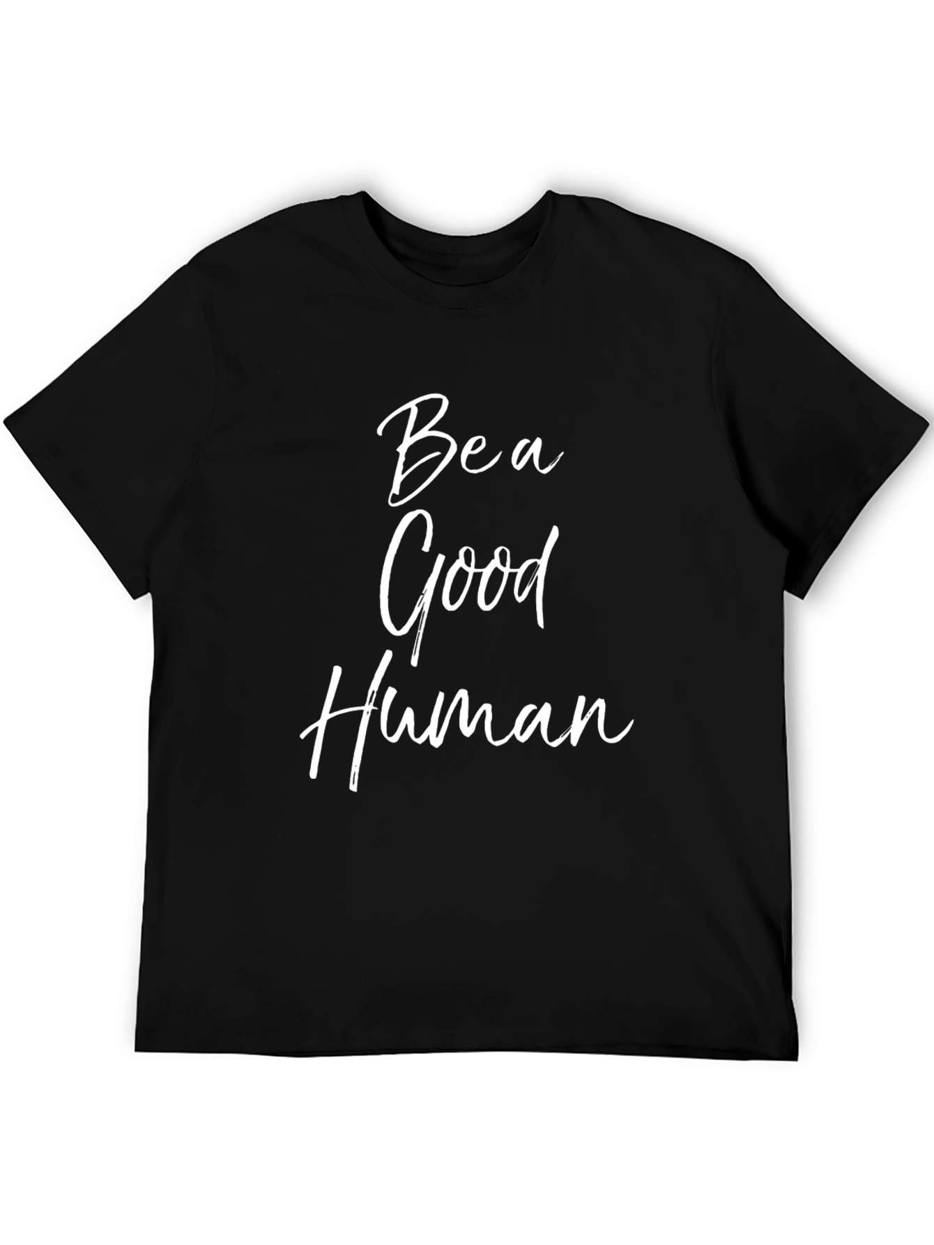 Be A Good Human Graphic Tee - Inspirational Shirt