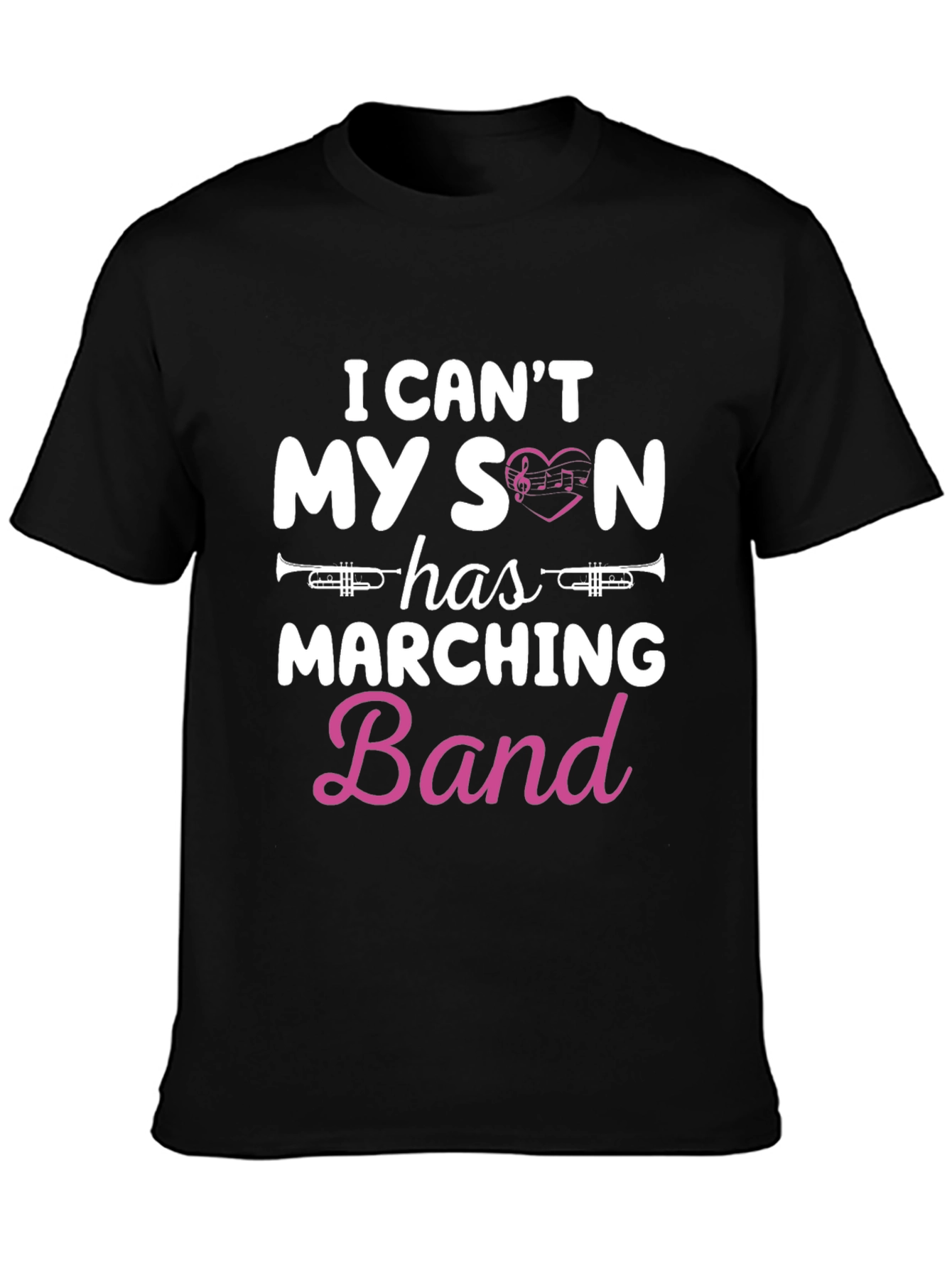 I Cant My Son Has Marching Band T-Shirt