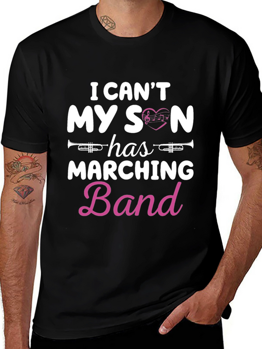 I Cant My Son Has Marching Band T-Shirt