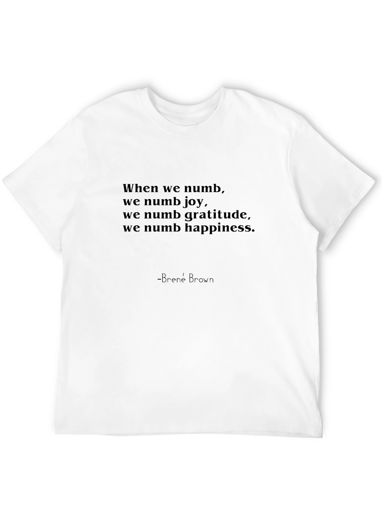 Inspirational Quote T-Shirt - Brené Brown Wisdom