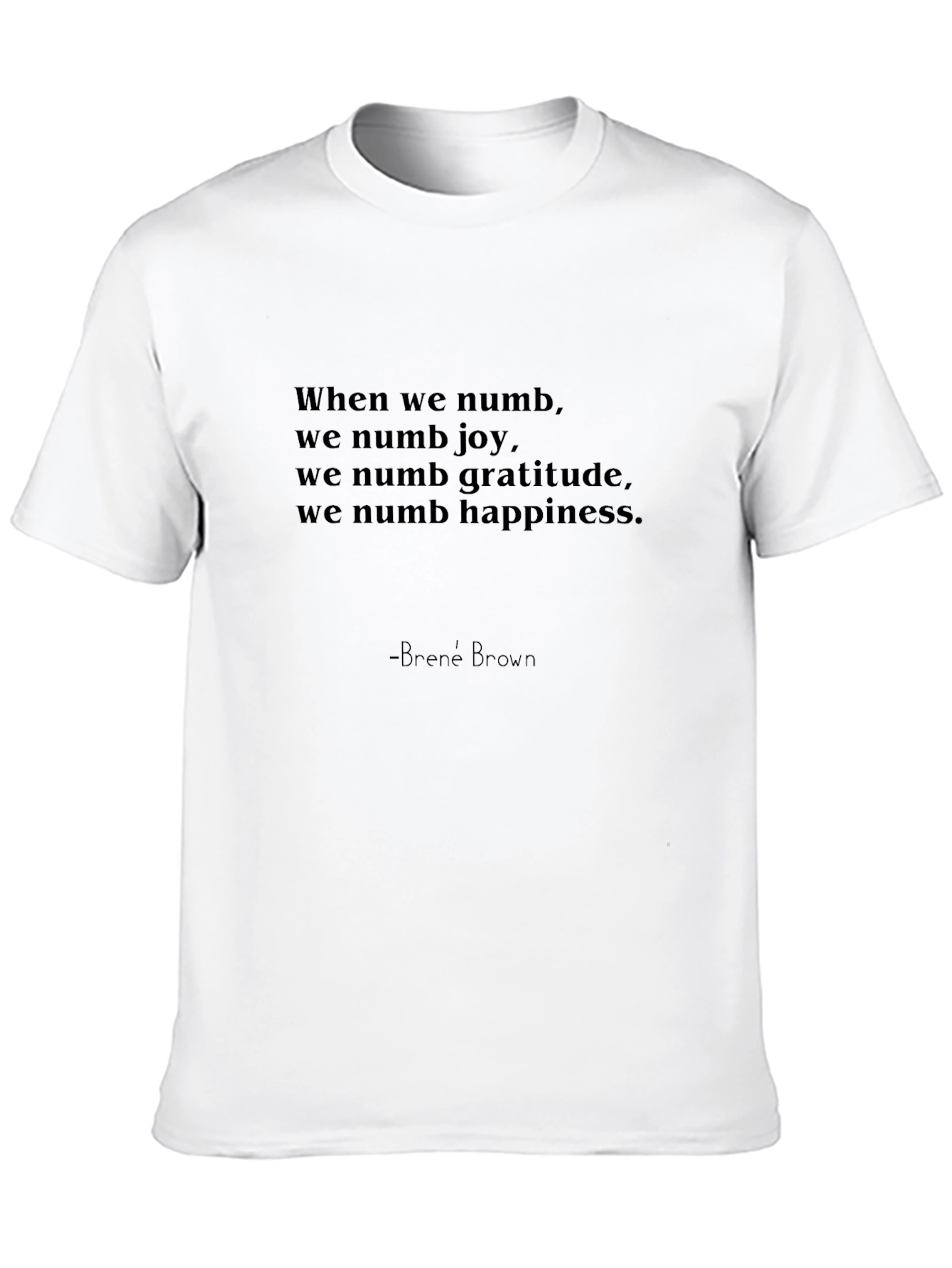 Inspirational Quote T-Shirt - Brené Brown Wisdom