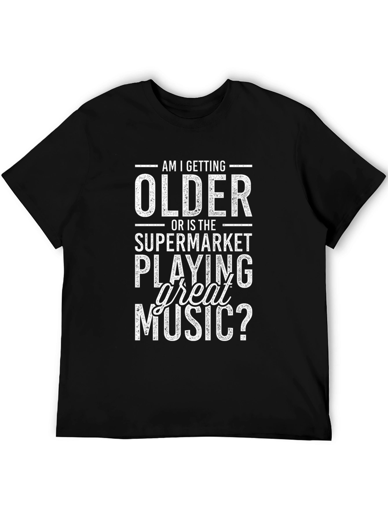 Funny Am I Getting Older? Graphic Tee