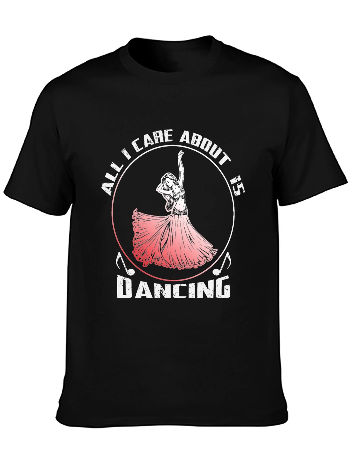 All I Care About Is Dancing T-Shirt