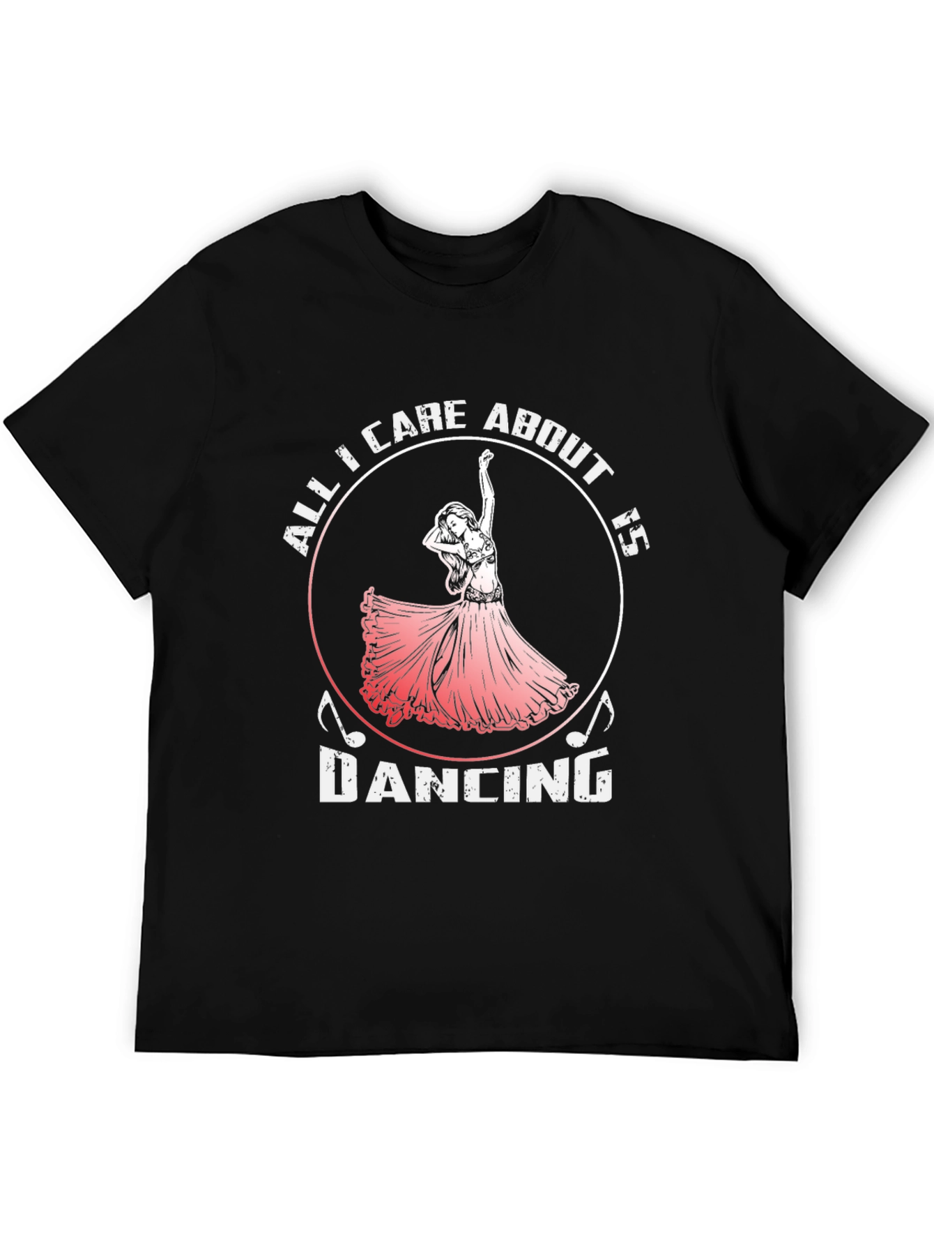 All I Care About Is Dancing T-Shirt