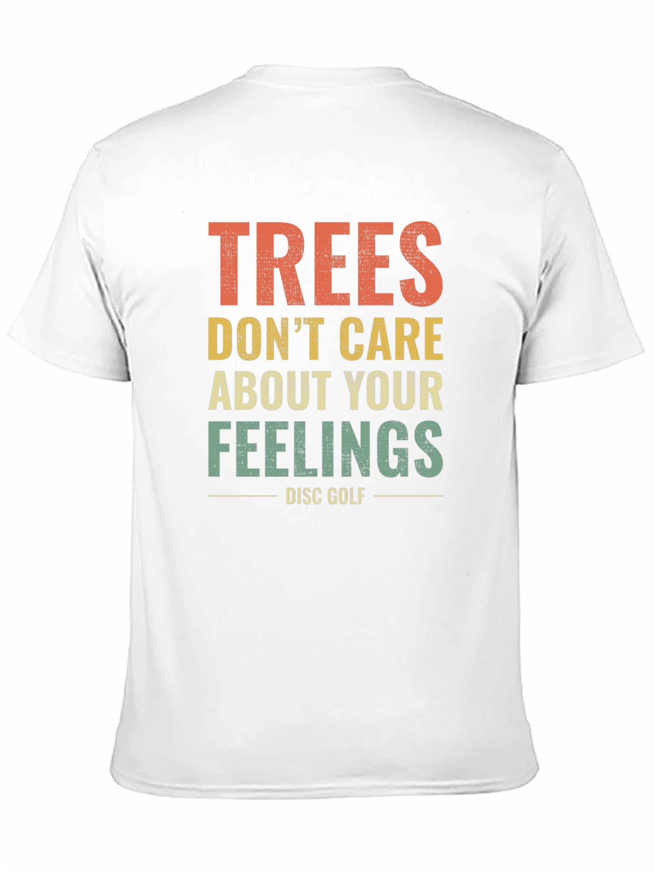 Trees Dont Care Disc Golf T-Shirt