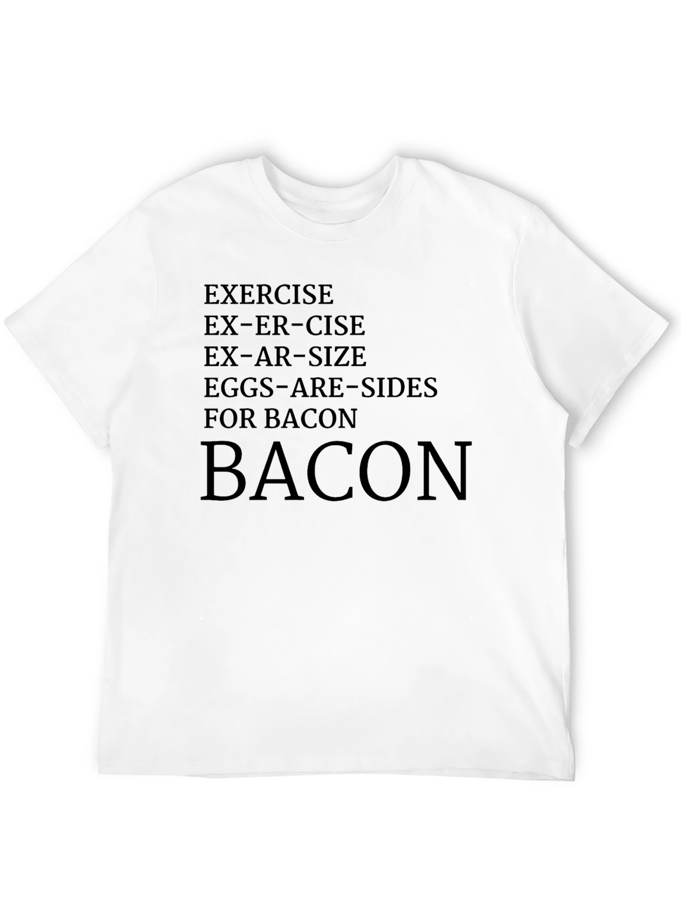 Exercise Bacon Funny T-Shirt