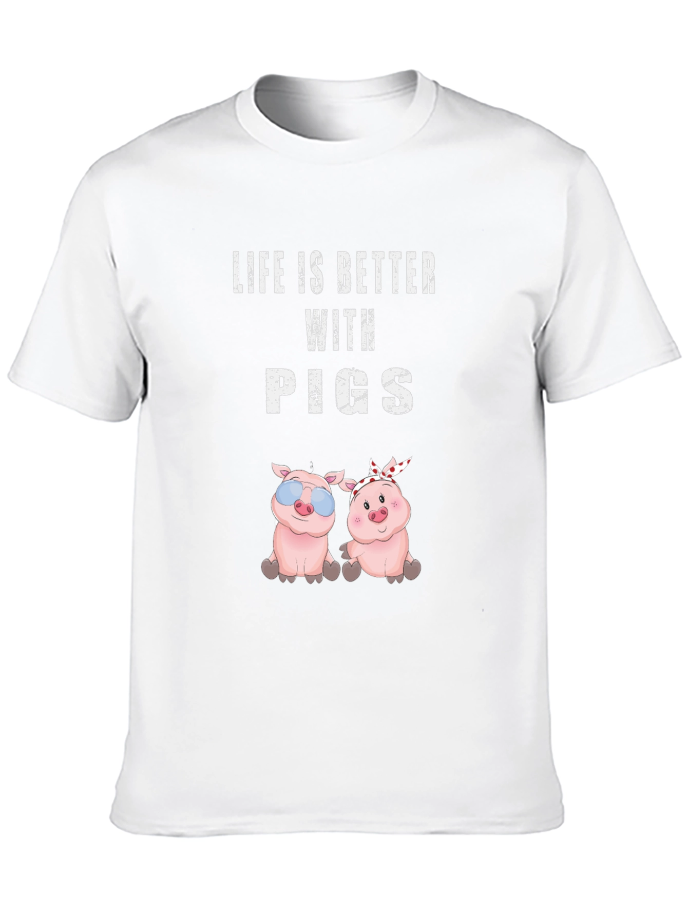 Life is Better with Pigs T-Shirt