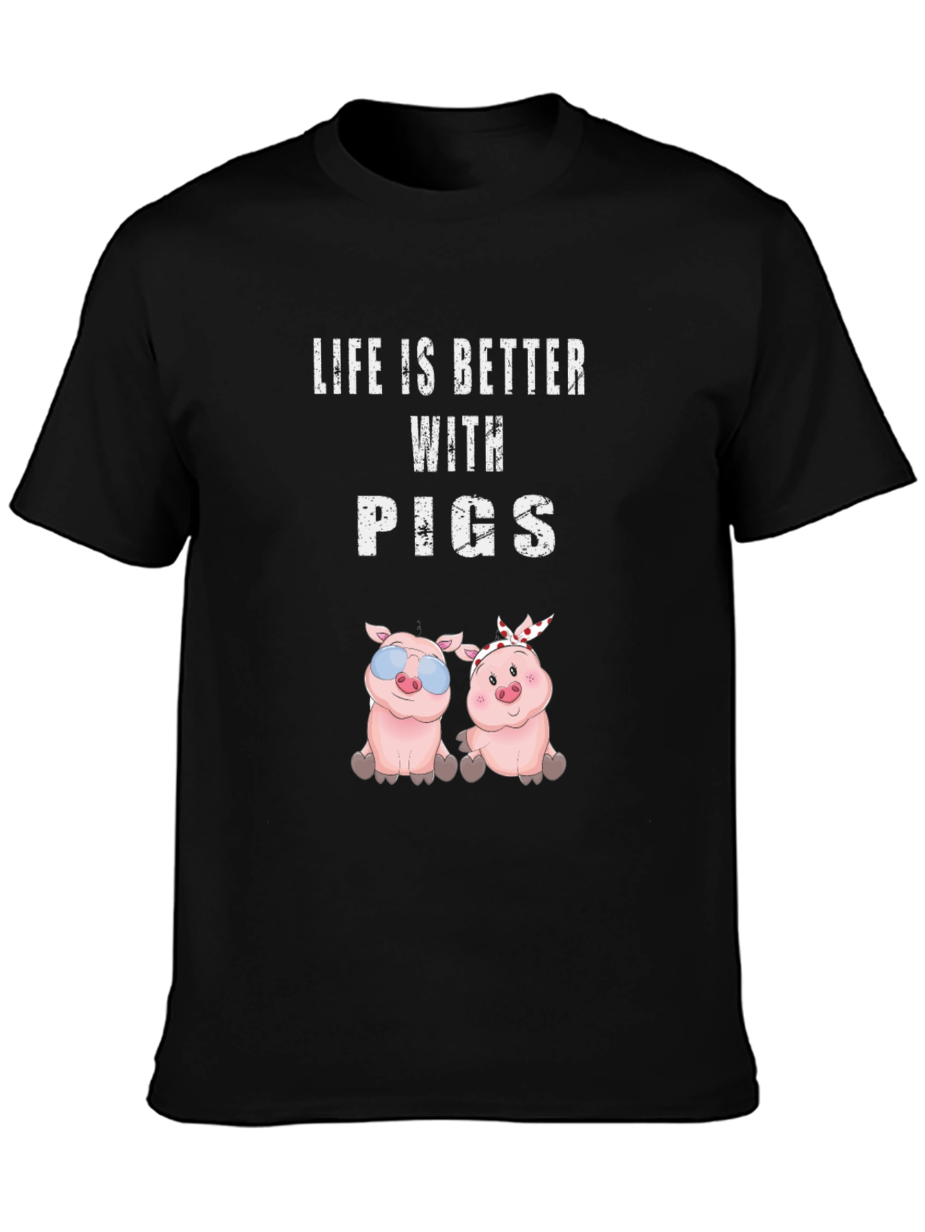 Life is Better with Pigs T-Shirt