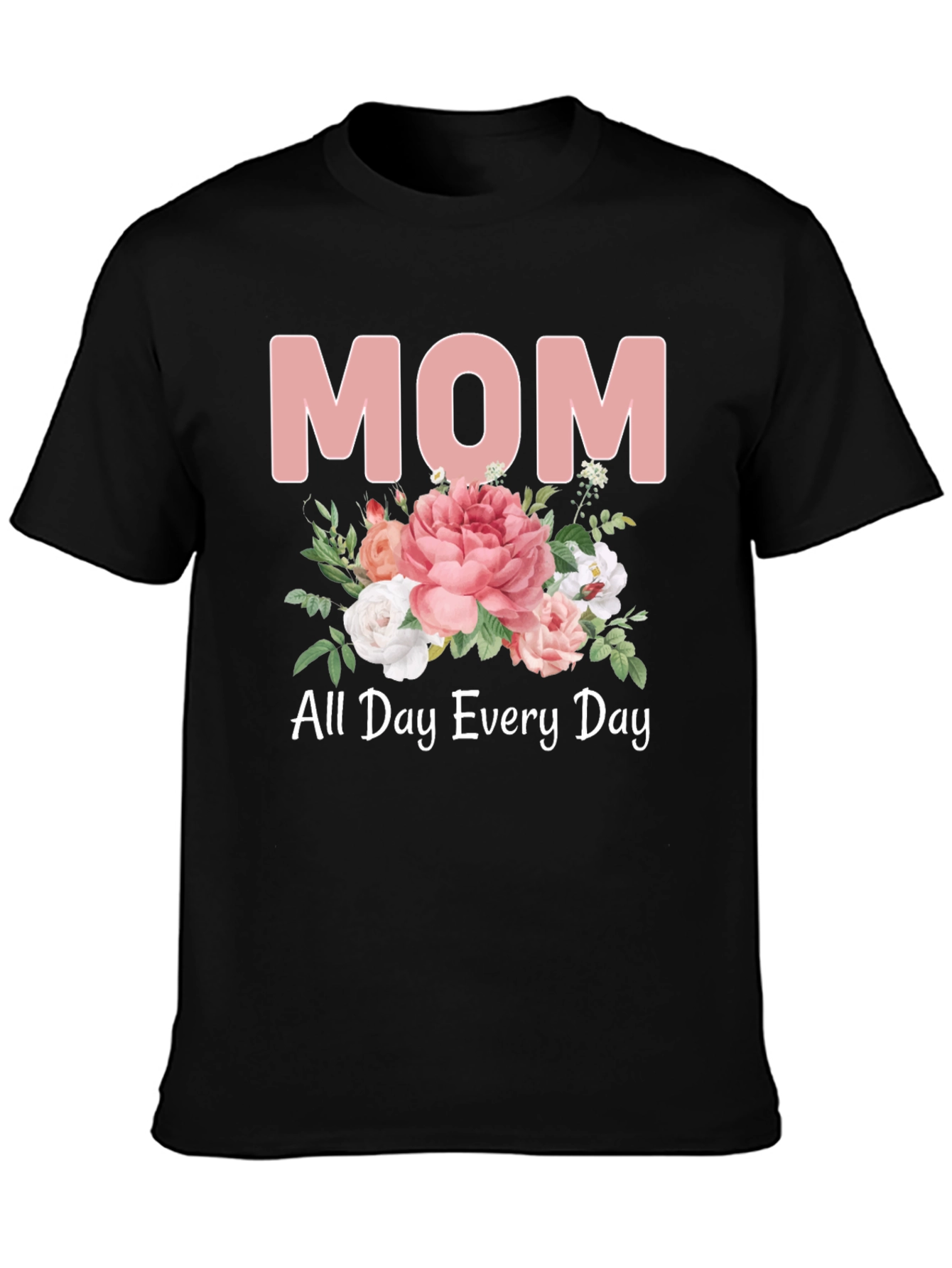 Mom All Day Every Day Floral T-Shirt