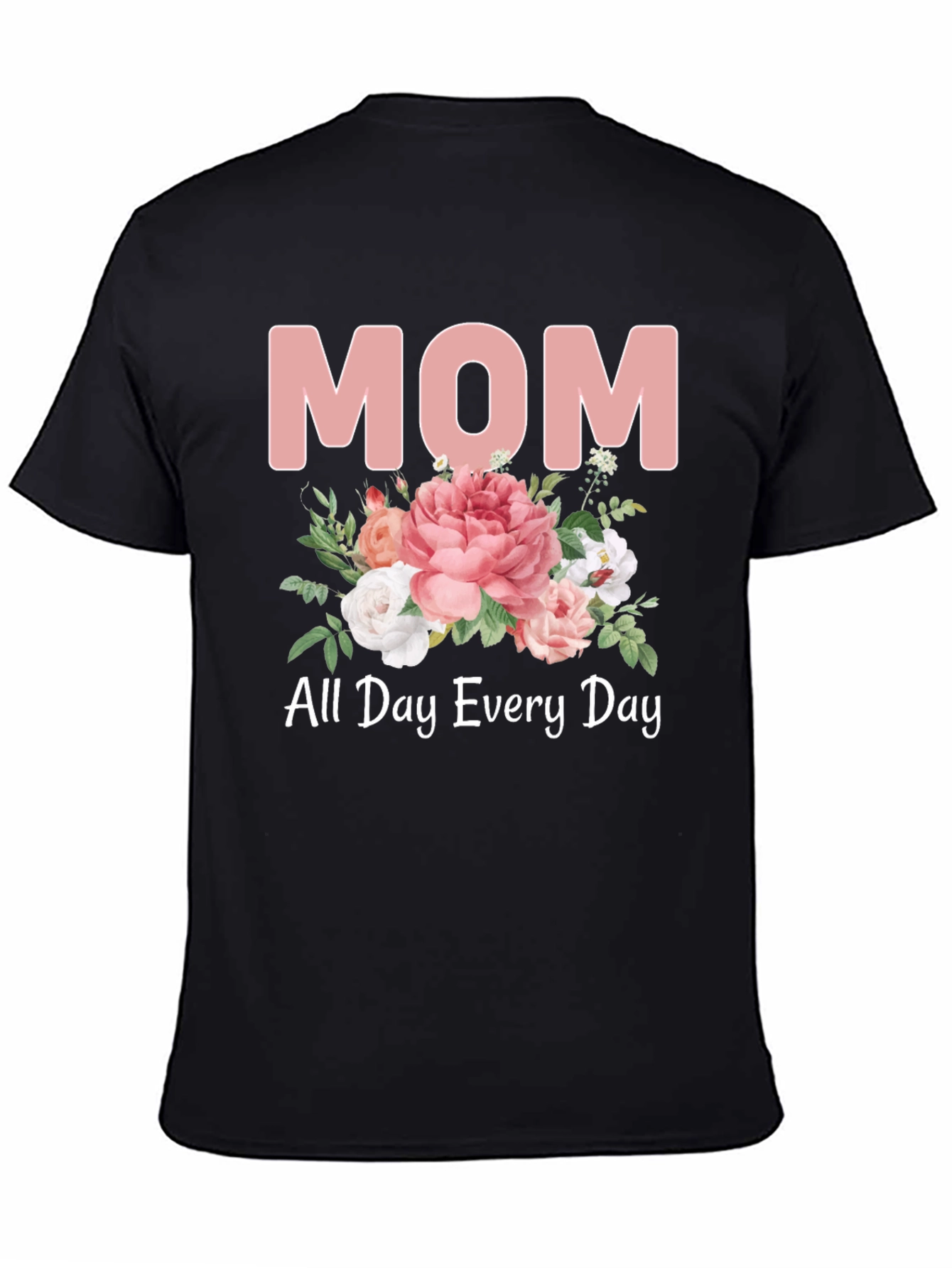 Mom All Day Every Day Floral T-Shirt