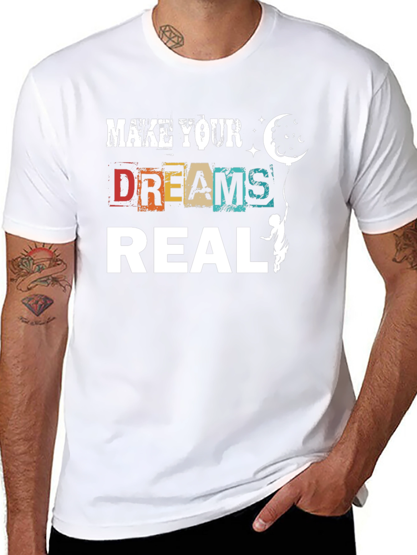 Make Your Dreams Real Graphic T-Shirt