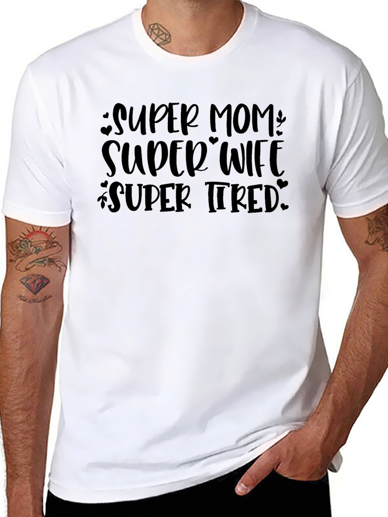 Super Mom Super Wife Super Tired T-Shirt