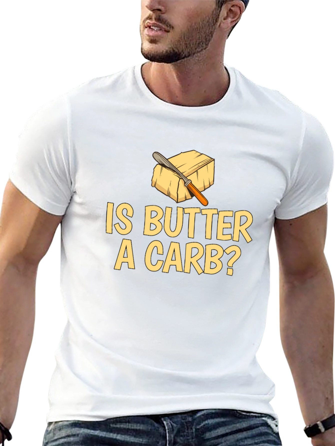 Is Butter A Carb? Funny Foodie T-Shirt