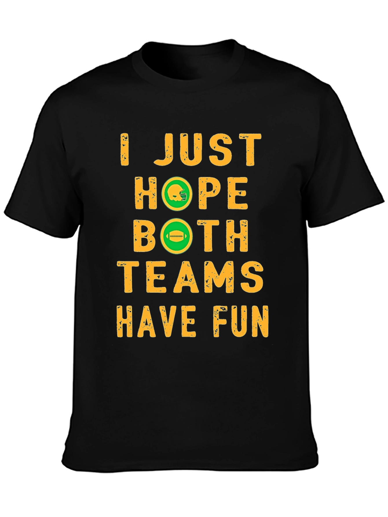 I Just Hope Both Teams Have Fun T-Shirt