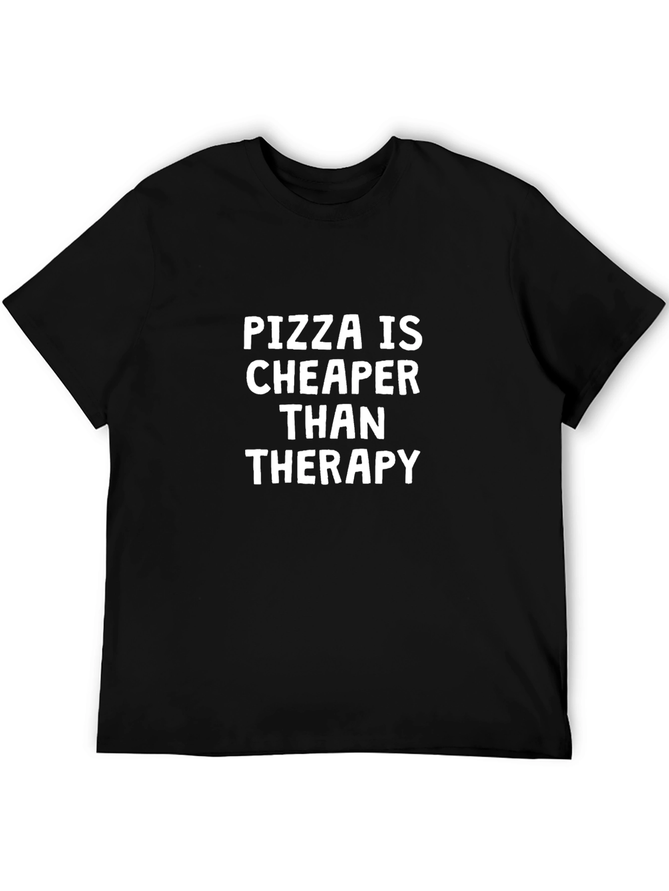 Pizza Is Cheaper Than Therapy Graphic T-Shirt