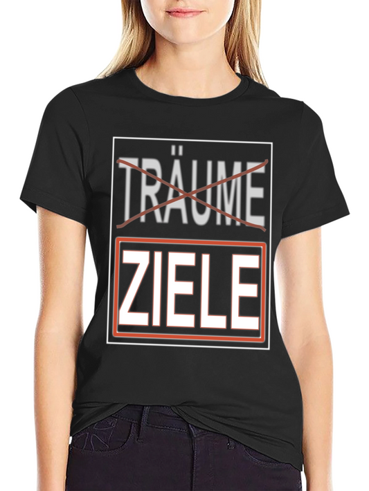 Dreams Goals T-Shirt - German Motivational Shirt