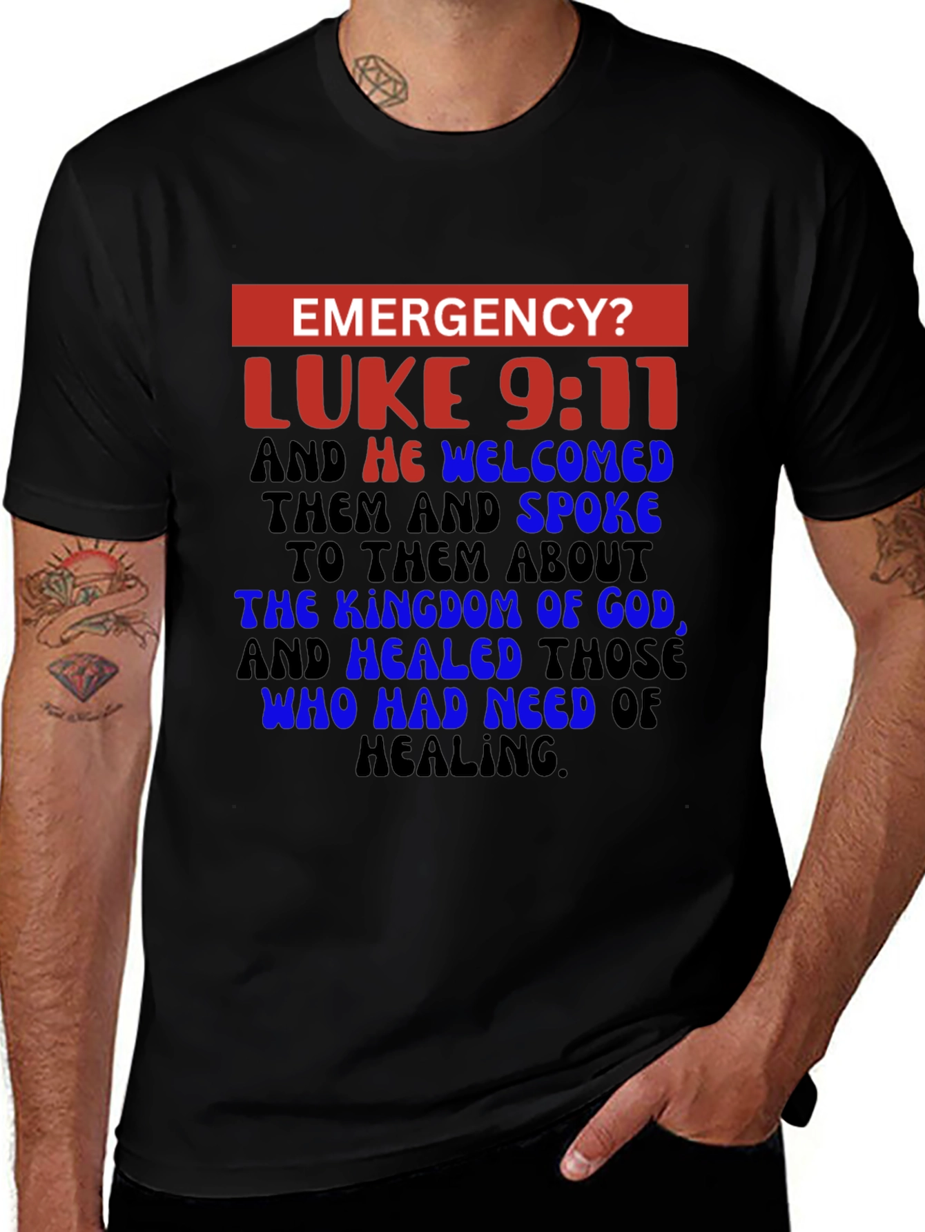 Emergency? Luke 9:11 Christian T-Shirt