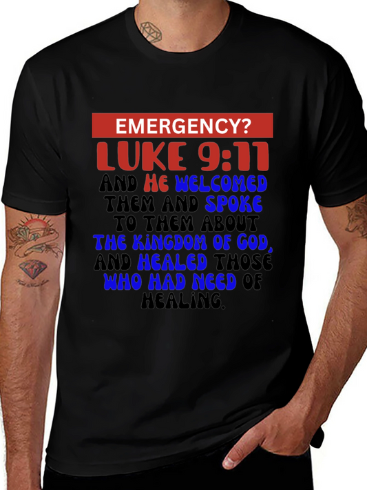 Emergency? Luke 9:11 Christian T-Shirt